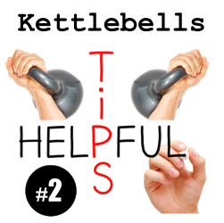 Helpful kettlebell training tips.